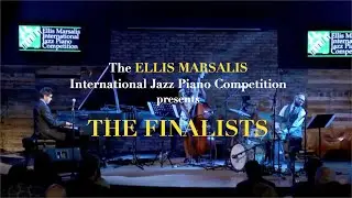 The ELLIS MARSALIS International Jazz Piano Copetition presents THE FINALISTS (Trailer 1)
