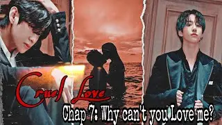 Cruel Love Chap 7 || K.TH & J.JK FF