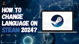How to Change Language on Steam 2024?