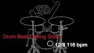 116 bpm 12/8 - Drum Beat - Feeling Good