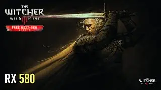 The Witcher 3 Next Gen - RX 580 | Old vs Next Gen | DX11 | DX12 | Detailed Benchmark