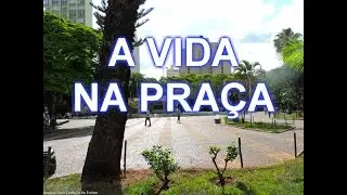 A VIDA NA PRAÇA