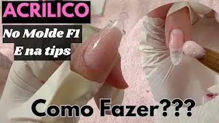 ACRÍLICO NO MOLDE F1 E NA TIPS COMPLETÃO!