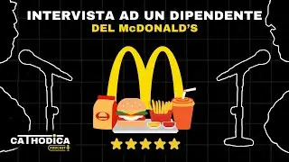 Cosa vuol dire LAVORARE al McDonald's - Cathodica Podcast
