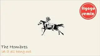 The Hombres - Let It All Hang Out (Figago Remix)
