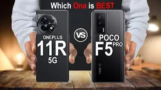 ONEPLUS 11R 5G vs XIAOMI POCO F5 PRO