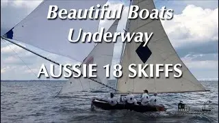AUSSIE 18 SKIFFS | Classic Australian Racing Sailboats | Beautiful Wooden Boats Underway
