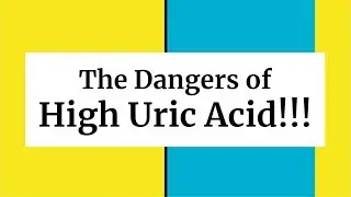 Dangers of high uric acid!