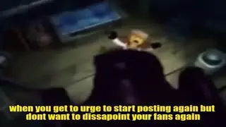 When you get the urge to post videos