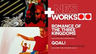 Great ’ball of China: Romance of the Three Kingdoms & Goal! | NES Works 161