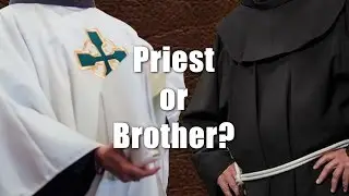 Priest or Brother?