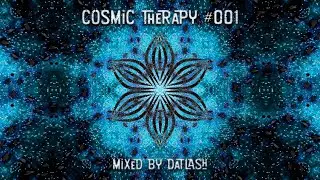 Cosmic Therapy 001 - Progressive Psytrance Mix [Mixed By Datlash]