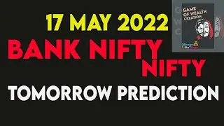 Nifty-Bank Nifty Tomorrow Prediction 17 MAY - NIFTY & BANK NIFTY on Tuesday - Options For Tomorrow