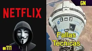 Galactik Nius #111 | A Netflix se le filtró hasta el agua, Astronautas atorados en el espacio y Mas…