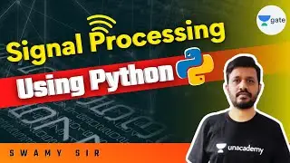 Signal Processing Using Python | Signal and System | Python Tutorials | Swamy Sir