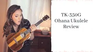 TK-350G Ohana Ukulele Review