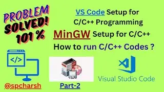 Fix MinGW Compiler Issues in VS Code | Run C/C++ Codes Perfectly 101% Guaranteed | @spcharsh #vscode