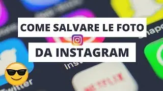 Tre modi per salvare foto da instagram [Tutorial ita]
