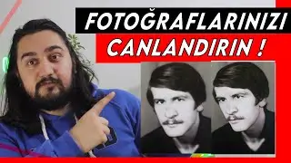 Fotoğraf Canlandırma, Resim Hareketlendirme Nasıl Yapılır ? - Fotoğraf netleştirme ve renklendirme.