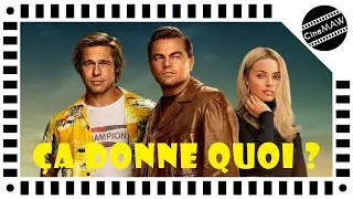 Once Upon A Time... In Hollywood... CA DONNE QUOI ?