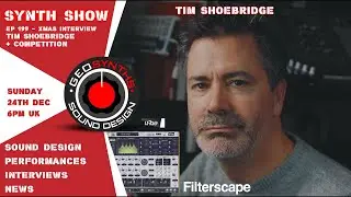 Synth Show - Ep199 - XMAS Show with Special Guest - Tim Shoebridge