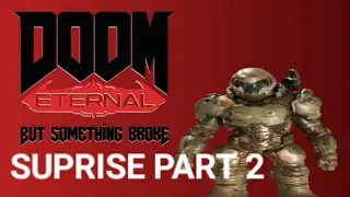 [DOOM ETERNAL] Oops still broken!