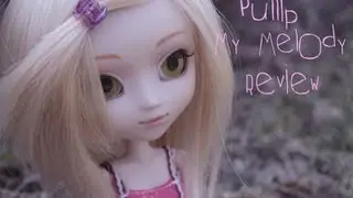 Pullip My Melody - A Review