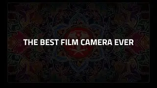 The Best Film Camera Ever ?
