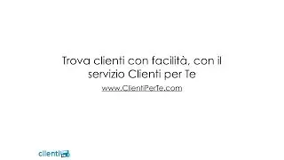 Acquisire nuovi clienti con il servizio Clienti per Te