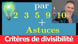 critères de divisibilité par 2 3 5 9 10 • Astuces pour aller encore plus vite • Collège seconde
