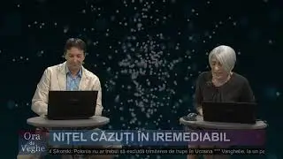 Ora de veghe - Nițel căzuți în iremediabil