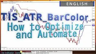 Indicator TIS_ATR_Bar_Color - How to Optimize and Automate - 2021