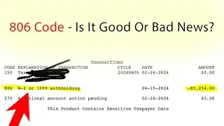 IRS Code 806 On Your Tax Transcript Might Be Good Or Bad News! Here’s What It Means..