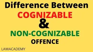 Difference between COGNIZABLE and NON-COGNIZABLE OFFENCE