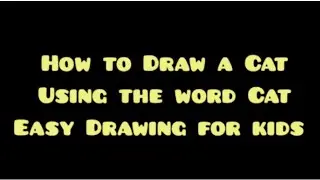 How to Draw a Cat using the word Cat! great video tutorial for your kids