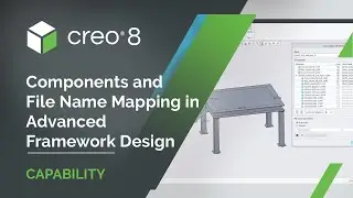 Embedded Components and File Name Mapping in Advanced Framework Design | Creo 8