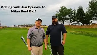 Golfing with Jim Episode 3