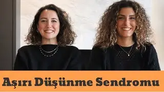 Aşırı Düşünme Sendromu