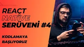 React Native Serüveni #4 | Kodlamaya Başlıyoruz | #reactnative #mobileapp #template #android #ios