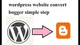 ,wordpress website move in to blog ,wordpress site convert blogger in hindi