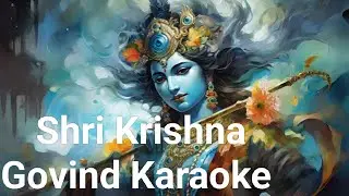 Shri Krishna Govind  Karaoke l Simple Kharel l Re - Upload