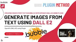 Plugin Method | Creating Images from Text in Bubble.io with OpenAI's DALL•E2