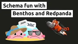 Schema fun with Benthos and Redpanda