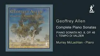 Geoffrey Allen: Piano Sonatas played by Murray McLachlan