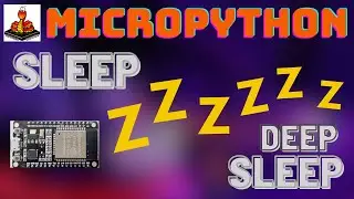How To Put The ESP32 Into Deep Sleep Using Micropython