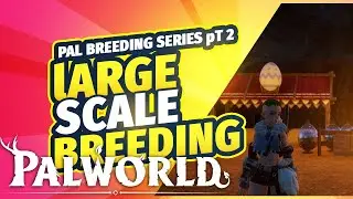 PALWORLD - Breeding Guide Part 2 - Detailed Breeding