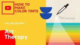 How To Make Color Tints | Color Wheel | TheArchiZant
