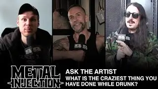 Dumbest Thing While Drunk Stories – Ask The Artist | Metal Injection