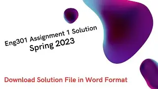 ENG301 Assignment 1 Solution 2023 | ENG301 Assignment Solution 2023 | ENG301 Assignment 2023