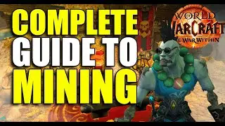 Complete Guide to Mining - World of Warcraft - The War Within Season 1